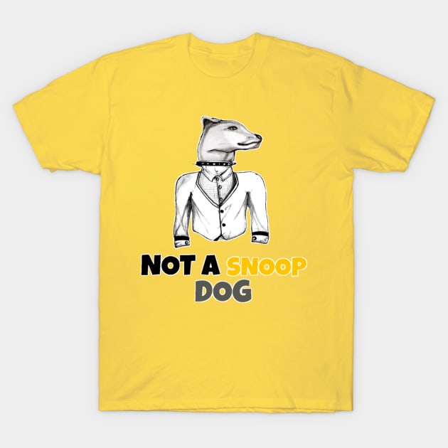 Not a snoop dog. T-Shirt by Tushargupta